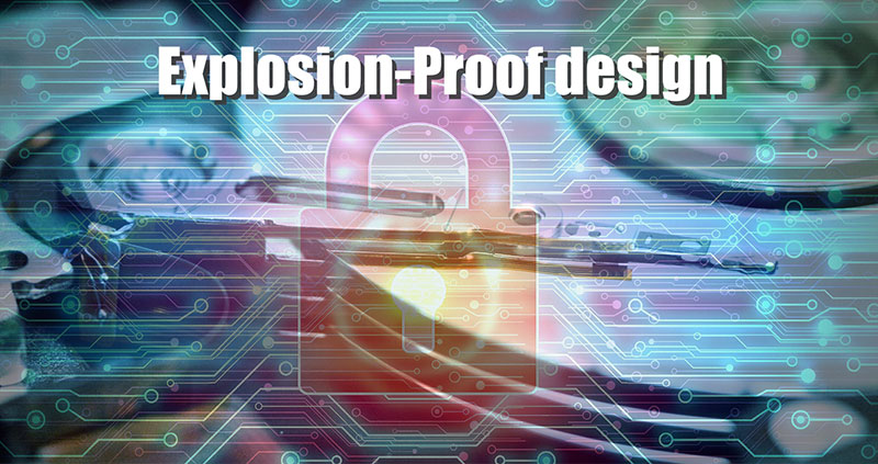 Explosion-Proof design